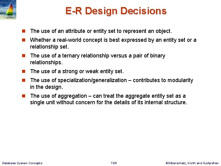 E-R Design Decisions n The use of an attribute or entity set to represent