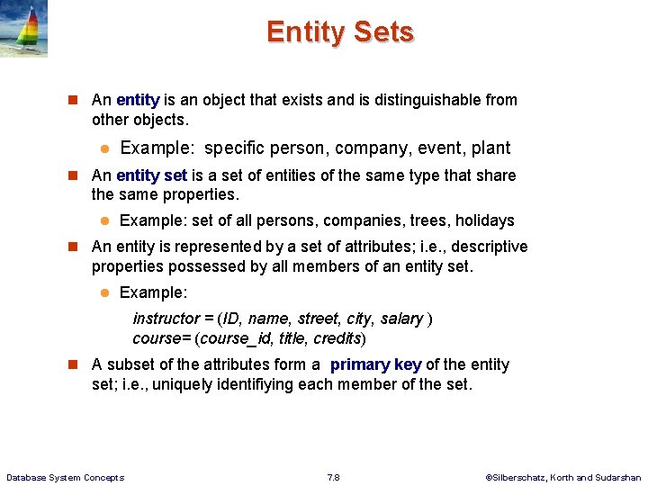 Entity Sets n An entity is an object that exists and is distinguishable from