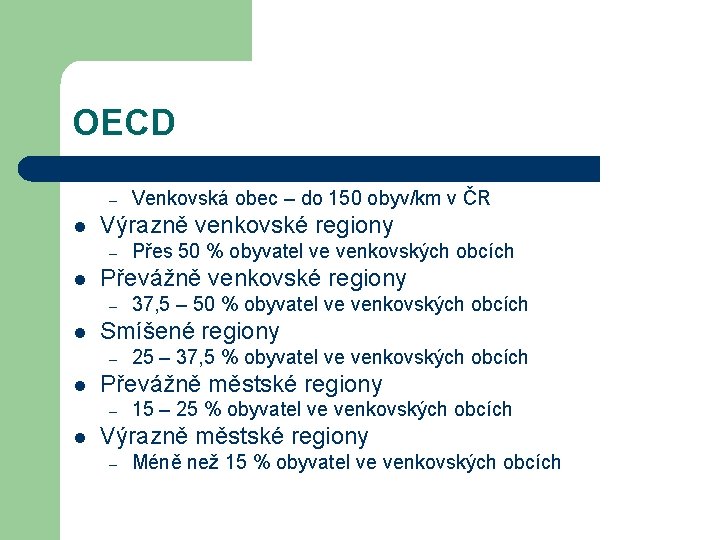 OECD – l Výrazně venkovské regiony – l 25 – 37, 5 % obyvatel