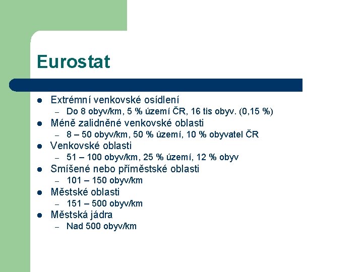 Eurostat l Extrémní venkovské osídlení – l Méně zalidněné venkovské oblasti – l 101