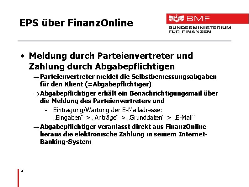 EPS über Finanz. Online • Meldung durch Parteienvertreter und Zahlung durch Abgabepflichtigen ® Parteienvertreter