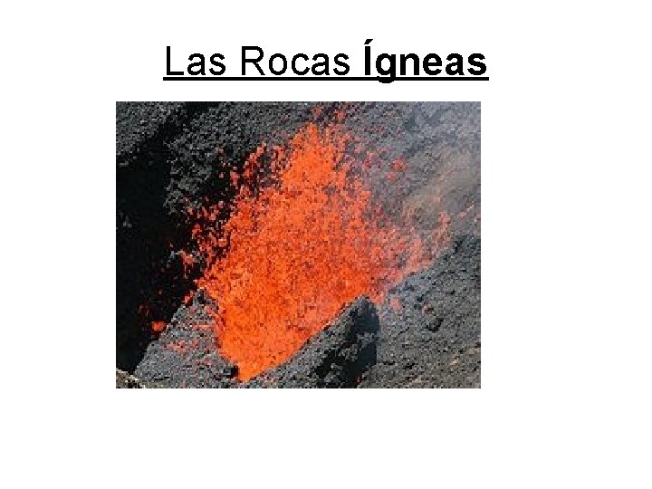 Las Rocas Ígneas 