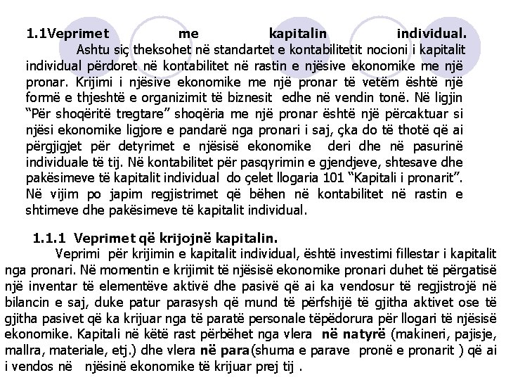 1. 1 Veprimet me kapitalin individual. Ashtu siç theksohet në standartet e kontabilitetit nocioni