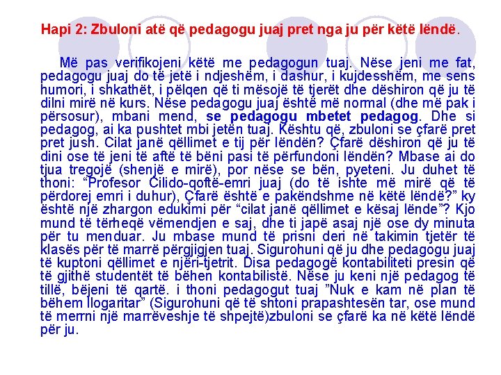 Hapi 2: Zbuloni atë që pedagogu juaj pret nga ju për këtë lëndë. Më