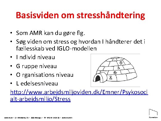 Basisviden om stresshåndtering • Som AMR kan du gøre flg. • Søg viden om