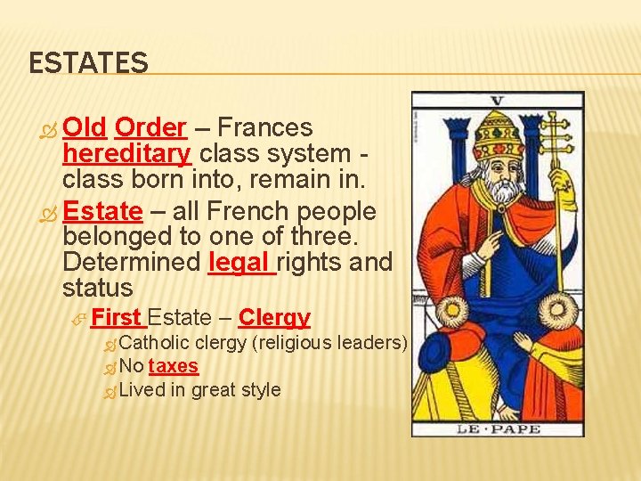 ESTATES Old Order – Frances hereditary class system class born into, remain in. Estate