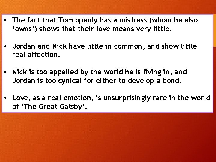  • The fact that Tom openly has a mistress (whom he also ‘owns’)