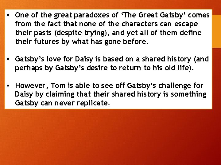  • One of the great paradoxes of ‘The Great Gatsby’ comes from the