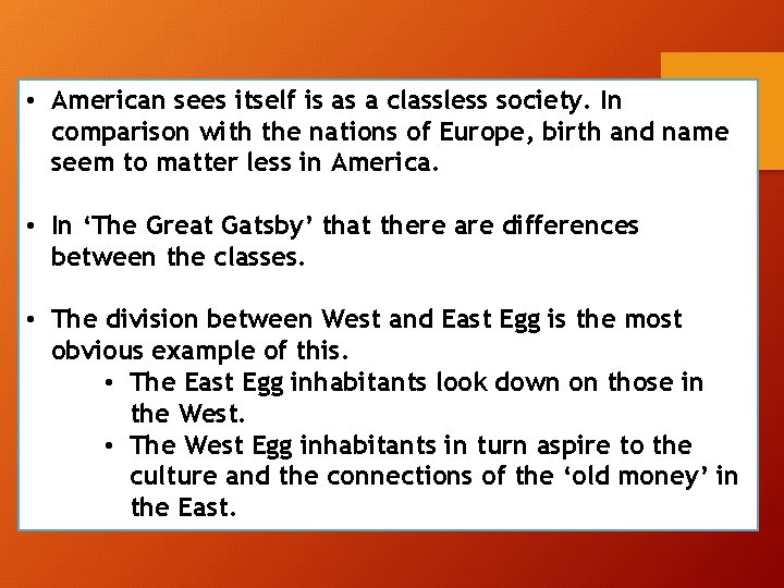  • American sees itself is as a classless society. In comparison with the