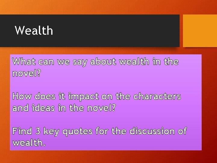 Wealth What can we say about wealth in the novel? How does it impact