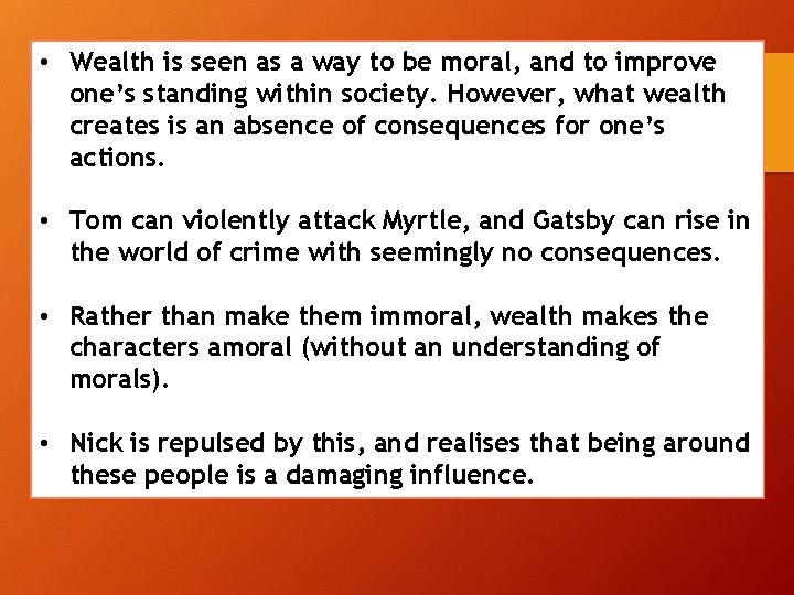  • Wealth is seen as a way to be moral, and to improve