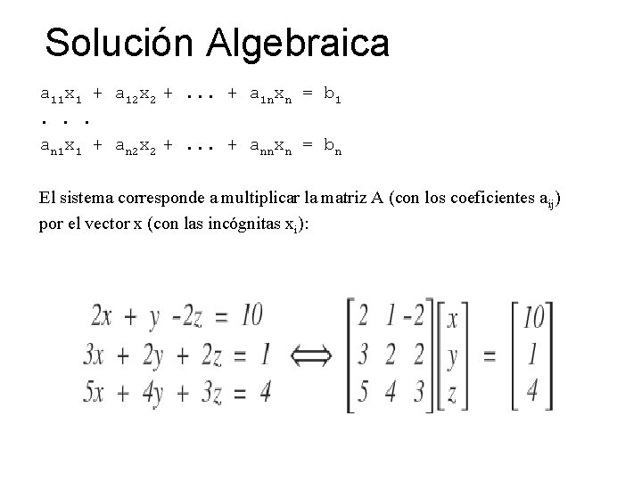 Solución Algebraica a 11 x 1 + a 12 x 2 +. . .