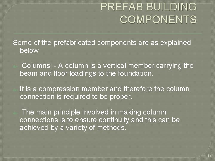 PREFAB BUILDING COMPONENTS Some of the prefabricated components are as explained below Columns: - PREFAB BUILDING COMPONENTS Some of the prefabricated components are as explained below Columns: -