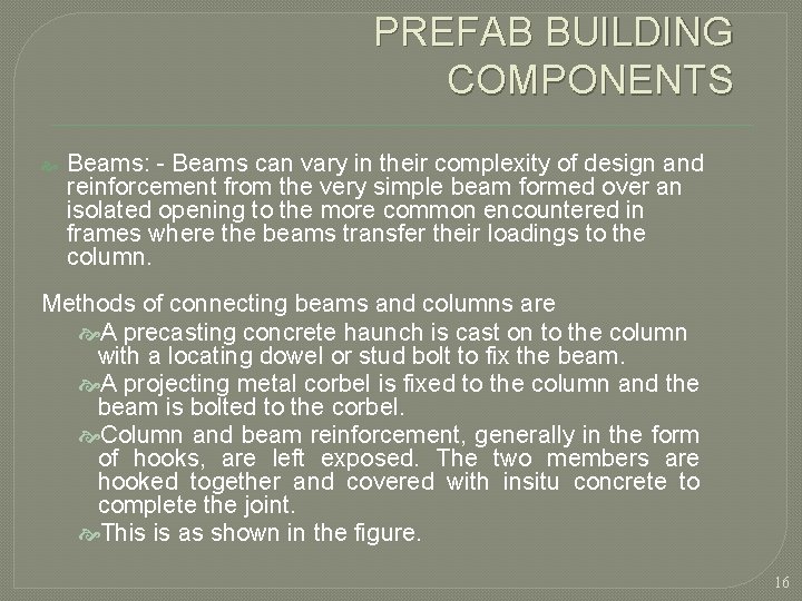 PREFAB BUILDING COMPONENTS Beams: - Beams can vary in their complexity of design and PREFAB BUILDING COMPONENTS Beams: - Beams can vary in their complexity of design and