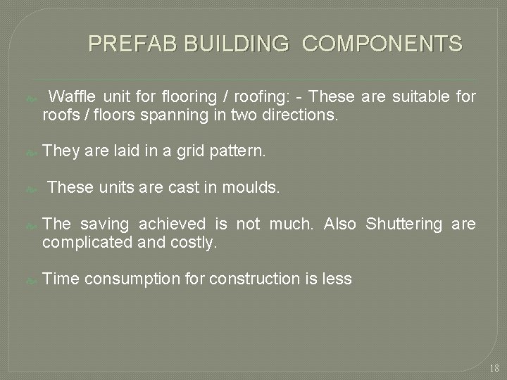 PREFAB BUILDING COMPONENTS Waffle unit for flooring / roofing: - These are suitable for PREFAB BUILDING COMPONENTS Waffle unit for flooring / roofing: - These are suitable for