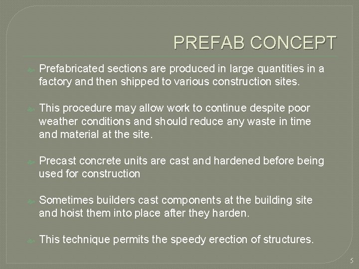 PREFAB CONCEPT Prefabricated sections are produced in large quantities in a factory and then PREFAB CONCEPT Prefabricated sections are produced in large quantities in a factory and then