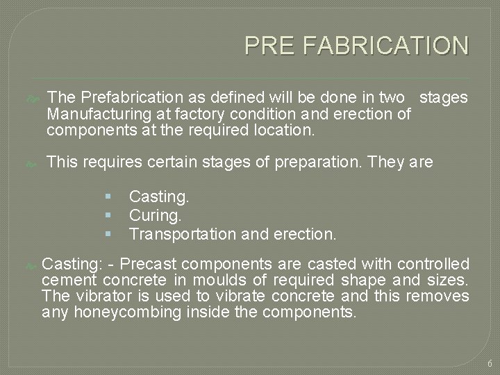 PRE FABRICATION The Prefabrication as defined will be done in two stages Manufacturing at PRE FABRICATION The Prefabrication as defined will be done in two stages Manufacturing at