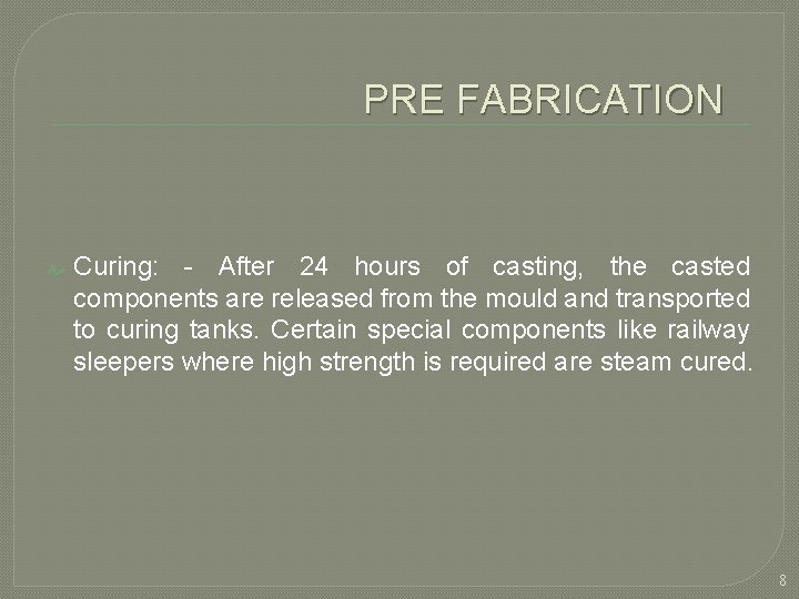 PRE FABRICATION Curing: - After 24 hours of casting, the casted components are released PRE FABRICATION Curing: - After 24 hours of casting, the casted components are released