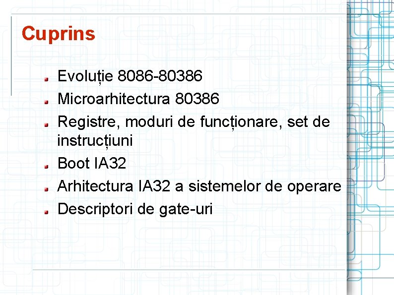 Cuprins Evoluție 8086 -80386 Microarhitectura 80386 Registre, moduri de funcționare, set de instrucțiuni Boot