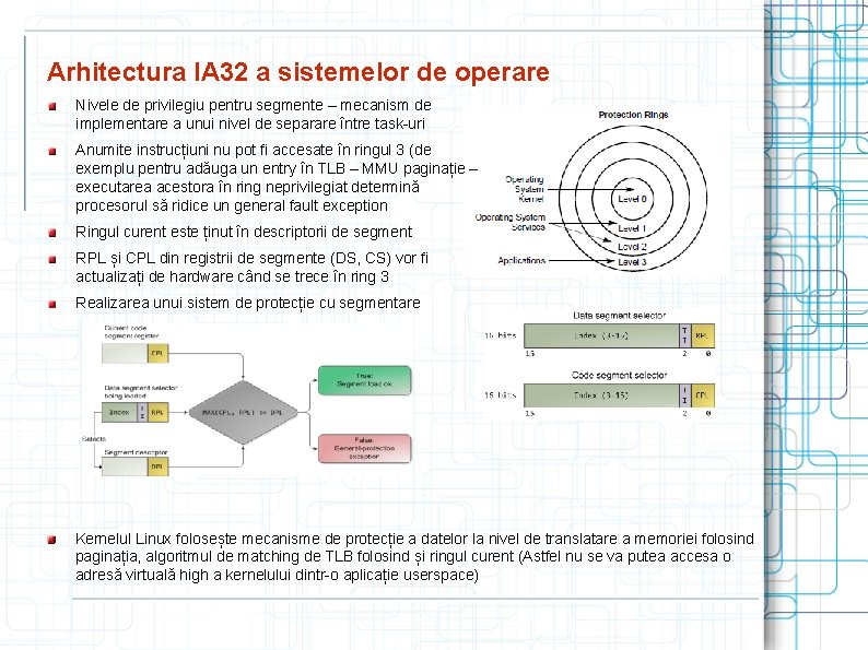 Arhitectura IA 32 a sistemelor de operare Nivele de privilegiu pentru segmente – mecanism