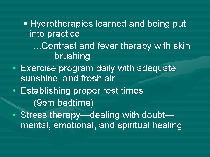 § Hydrotherapies learned and being put into practice. . . Contrast and fever therapy