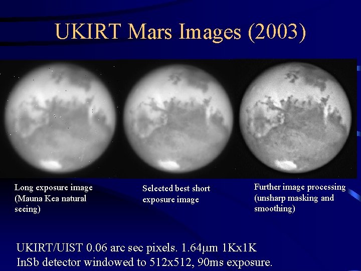 UKIRT Mars Images (2003) Long exposure image (Mauna Kea natural seeing) Selected best short