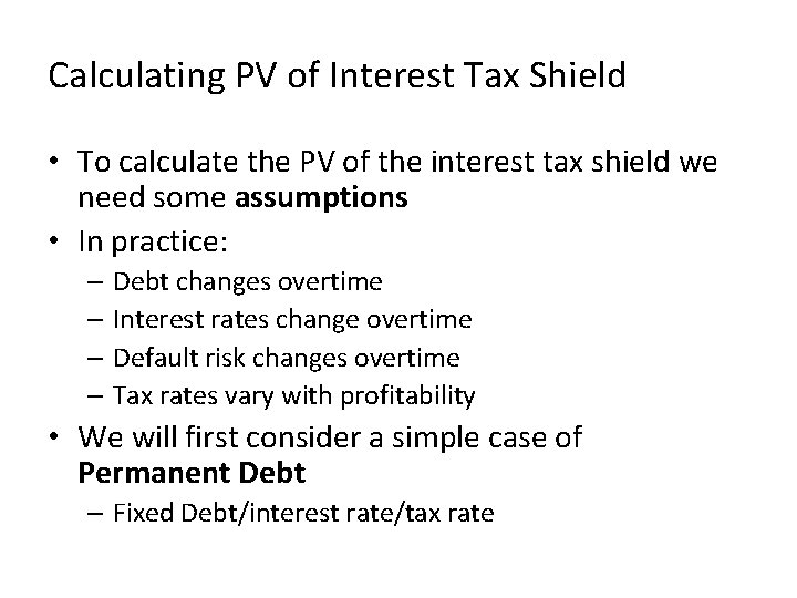 Calculating PV of Interest Tax Shield • To calculate the PV of the interest