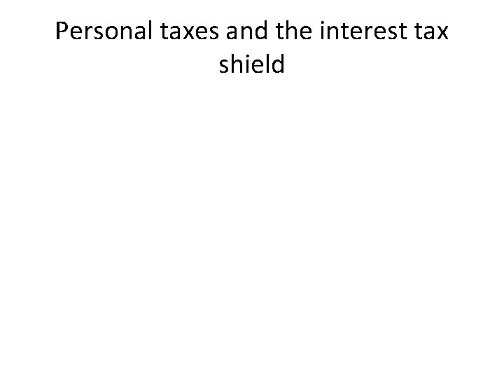 Personal taxes and the interest tax shield 