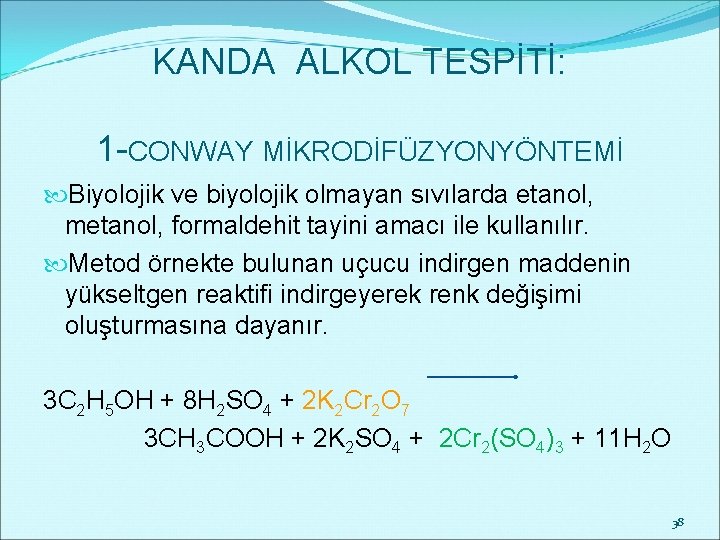 KANDA ALKOL TESPİTİ: 1 -CONWAY MİKRODİFÜZYONYÖNTEMİ Biyolojik ve biyolojik olmayan sıvılarda etanol, metanol, formaldehit