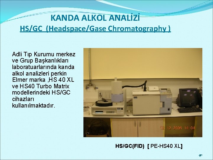 KANDA ALKOL ANALİZİ HS/GC (Headspace/Gase Chromatography ) Adli Tıp Kurumu merkez ve Grup Başkanlıkları