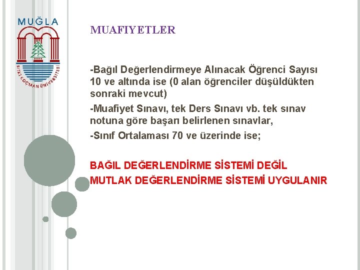 MUAFIYETLER -Bağıl Değerlendirmeye Alınacak Öğrenci Sayısı 10 ve altında ise (0 alan öğrenciler düşüldükten