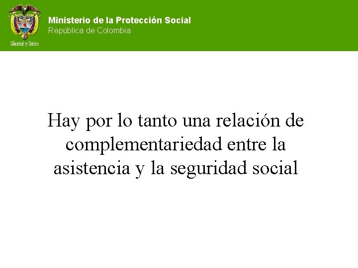 Ministerio de la Protección Social República de Colombia Hay por lo tanto una relación