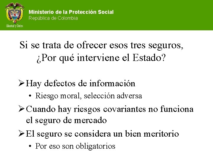 Ministerio de la Protección Social República de Colombia Si se trata de ofrecer esos