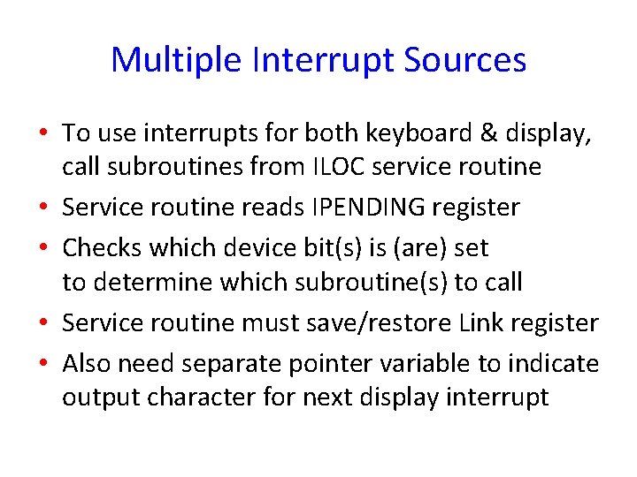 Multiple Interrupt Sources • To use interrupts for both keyboard & display, call subroutines
