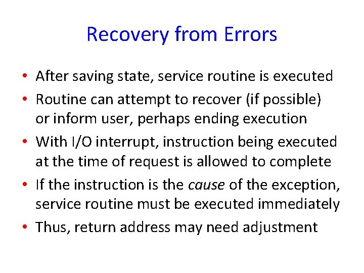 Recovery from Errors • After saving state, service routine is executed • Routine can