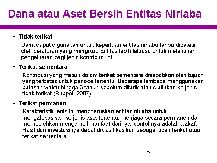 Dana atau Aset Bersih Entitas Nirlaba • Tidak terikat Dana dapat digunakan untuk keperluan