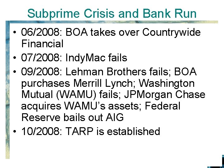 Subprime Crisis and Bank Run • 06/2008: BOA takes over Countrywide Financial • 07/2008: