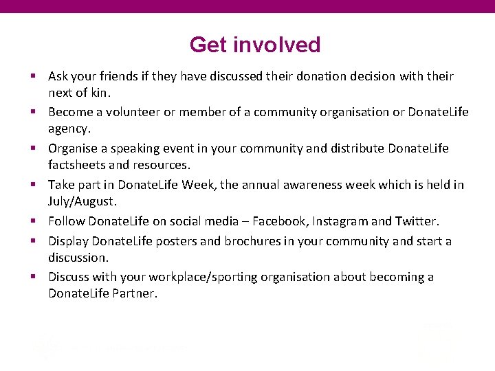 Get involved § Ask your friends if they have discussed their donation decision with