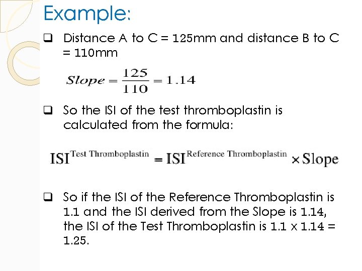 Example: q Distance A to C = 125 mm and distance B to C