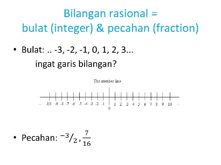 Bilangan rasional = bulat (integer) & pecahan (fraction) • 