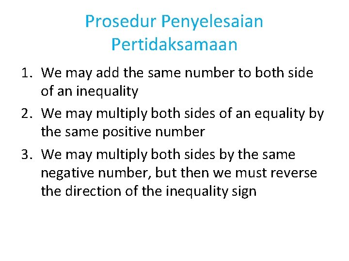 Prosedur Penyelesaian Pertidaksamaan 1. We may add the same number to both side of