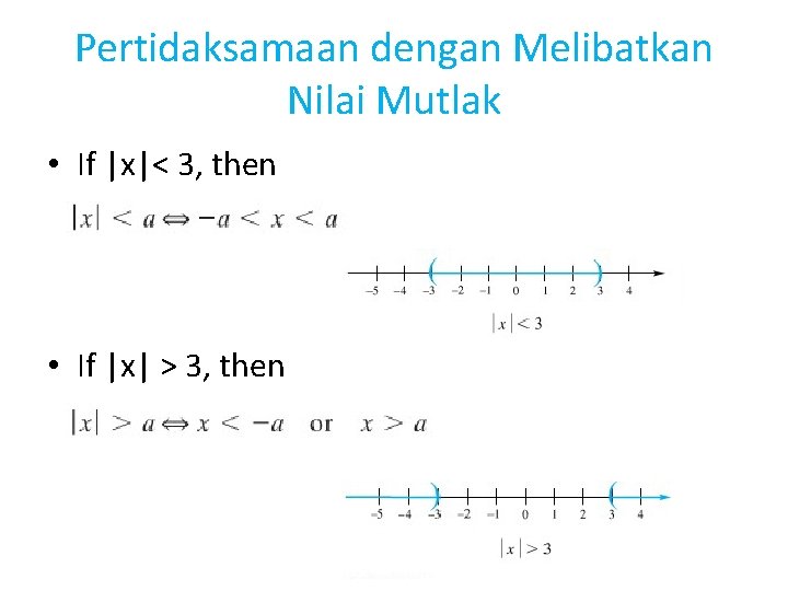 Pertidaksamaan dengan Melibatkan Nilai Mutlak • If |x|< 3, then • If |x| >