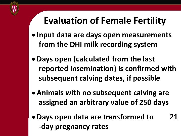 Evaluation of Female Fertility Input data are days open measurements from the DHI milk
