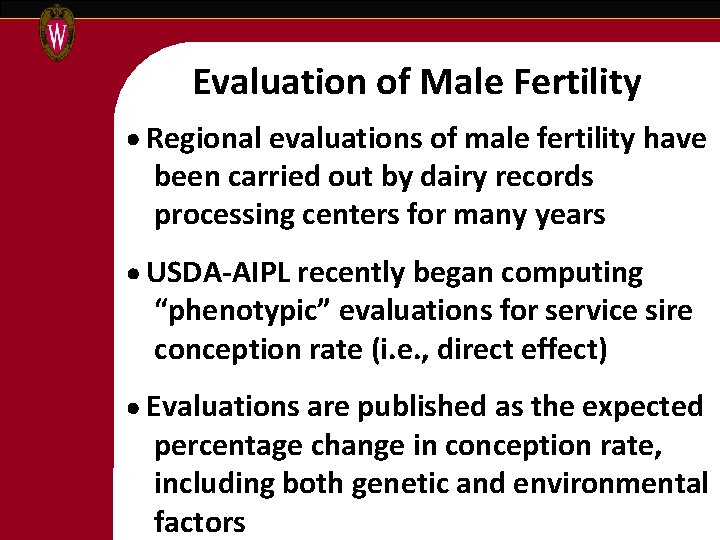 Evaluation of Male Fertility Regional evaluations of male fertility have been carried out by