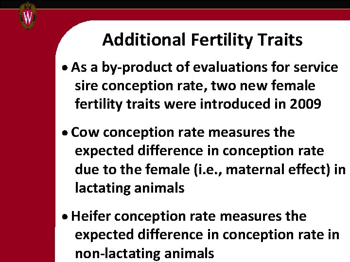 Additional Fertility Traits As a by-product of evaluations for service sire conception rate, two