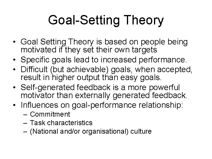 Goal-Setting Theory • Goal Setting Theory is based on people being motivated if they