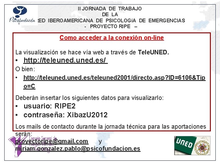 II JORNADA DE TRABAJO DE LA RED IBEROAMERICANA DE PSICOLOGíA DE EMERGENCIAS - PROYECTO