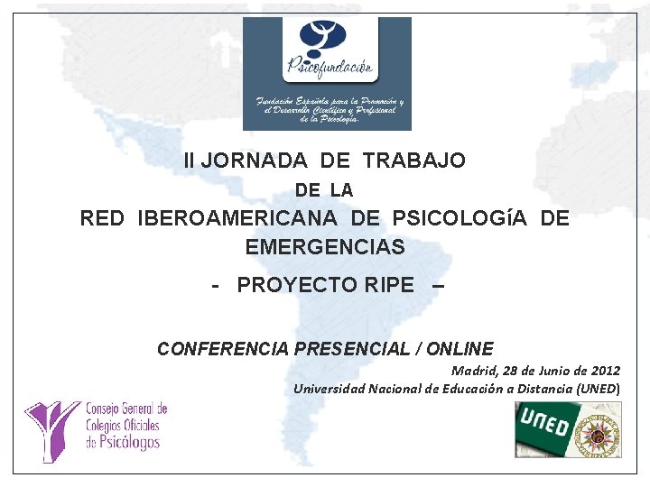 II JORNADA DE TRABAJO DE LA RED IBEROAMERICANA DE PSICOLOGíA DE EMERGENCIAS - PROYECTO