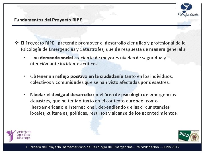 Fundamentos del Proyecto RIPE v El Proyecto RIPE, pretende promover el desarrollo científico y