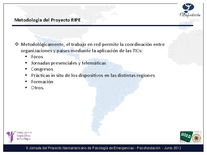 Metodología del Proyecto RIPE v Metodológicamente, el trabajo en red permite la coordinación entre